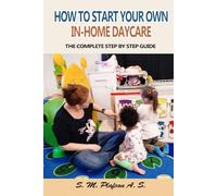 How to Start Your Own In-Home Daycare: The Complete Step-by-Step Guide