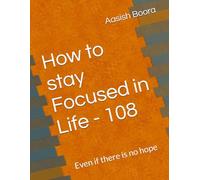 How to stay Focused in Life - 108: Even if there is no hope