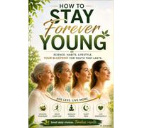 How To Stay Forever Young: How Young Do You Want to Feel?
