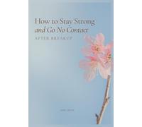 How to Stay Strong and Go No Contact After Breakup