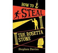 How to Steal the Rosetta Stone: Teen Heist Mayhem