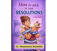 How To Stick to Your Resolutions: A Gag Gift Fake Book for Pranks for Females