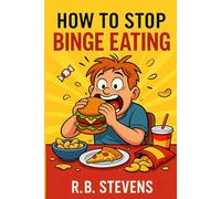 How To Stop Binge Eating: The Main Reasons You Binge Eat and How To Stop For Good!