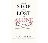 How to Stop Feeling Lost and Alone