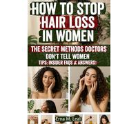 How to Stop Hair Loss in Women: A science-backed women hair regrowth guide with female hair loss solutions, meal plans, scalp routines, and ... loss and rebuild thicker, healthier hair.