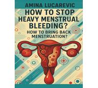 HOW TO STOP HEAVY MENSTRUAL BLEEDING? HOW TO BRING BACK MENSTRUATION?