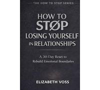 How to Stop Losing Yourself in Relationships: A 30-Day Reset to Rebuild Emotional Boundaries