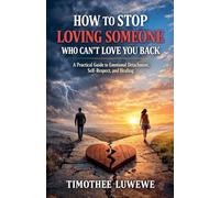 How to Stop Loving Someone Who Can't Love You Back: 10