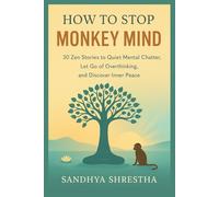 HOW TO STOP THE MONKEY MIND