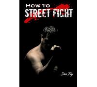 Sam Fury How to Street Fight (Tascabile) Self-Defense