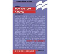 How to Study a Novel (Palgrave Study Guides:Literature) by John Peck (1995-06-18)