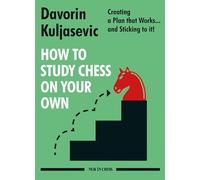 How to Study Chess on Your Own: Creating a Plan that Works… and Sticking to it!