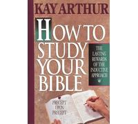 How to Study Your Bible by Kay Arthur (1994-03-06)