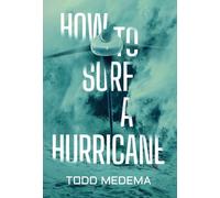 How to Surf a Hurricane