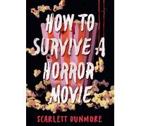 How to Survive a Horror Movie