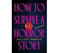 How to Survive a Horror Story: The Debut Suspense Thriller for Haunted House Horror Fans