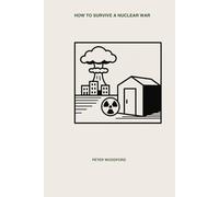 HOW TO SURVIVE A NUCLEAR WAR
