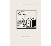 HOW TO SURVIVE A NUCLEAR WAR