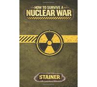 How to Survive a Nuclear War - STAINER