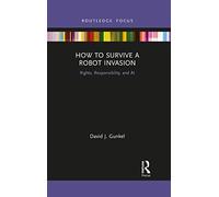 How to Survive a Robot Invasion: Rights, Responsibility, and AI