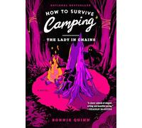 How to Survive Camping: The Lady in Chains: Volume 2