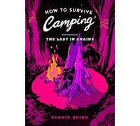 How to survive camping: the lady in chains: You'll laugh, you'll scream, you'll never look at a spider the same way again