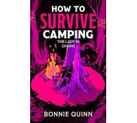 How to Survive Camping: The Lady in Chains: You'll laugh, you'll scream, you'll never look at a spider the same way again (Volume 2)