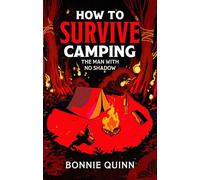 How to Survive Camping: The Man with No Shadow: A gruesomely funny and addictive must-read horror: 1