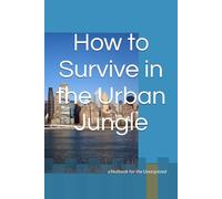 How to Survive in the Urban Jungle: a Notbook for the Unorgnized