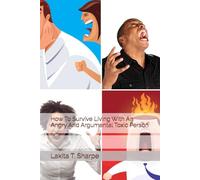How To Survive Living With An Angry And Argumental Toxic Person