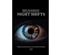 How To Survive Night shifts: Evidence backed survival guide for shift workers