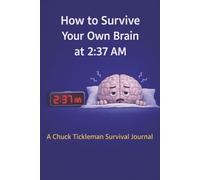 How to Survive Your Own Brain at 2:37 AM: A Survival Journal for Late-Night Overthinking, Anxiety Spirals, and Midnight Brain Chaos