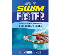 HOW TO SWIM FASTER