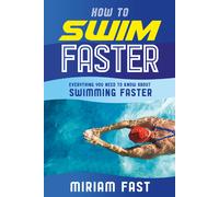 HOW TO SWIM FASTER di Miriam Fast, 2021, Youcanprint