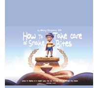 How to Take Care of Snake Bites: Ways to respond to a modern bully