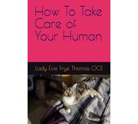How To Take Care of Your Human