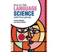 How to Talk Language Science with Everybody