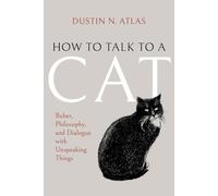 How to Talk to a Cat: Buber, Philosophy, and Dialogue with Unspeaking Things (New Jewish Philosophy and Thought)