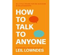 How to Talk to Anyone: 92 LITTLE TRICKS FOR BIG SUCCESS: An Invaluable Self-Help Guide with 92 Little Tricks for Big Success in Relationships