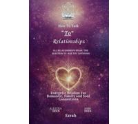 How To Talk To Relationships: All relationships speak. The question is - Are you listening