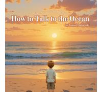 How to Talk to the Ocean: Breathe Like the Sea