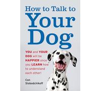 Con Slobodchikoff How to Talk to Your Dog (Tascabile)