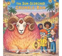 How to Tame a Grumble-Ram: Ziggy's Sunny Eid Adventure: A Funny Story about Kindness, Sharing, and Egyptian Folklore for Kids Ages 4-8