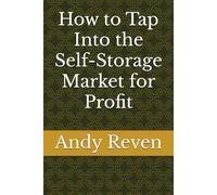 How to Tap Into the Self-Storage Market for Profit