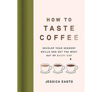 Jessica Easto How to Taste Coffee (Copertina rigida)