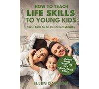 How to Teach Life Skills to Young Kids: Raise Kids to Be Confident Adults