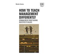 How to Teach Management Differently: Demanagement from Teaching Objectives to Values