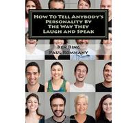 How To Tell Anybody's Personality By The Way They Laugh and Speak