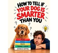 How To Tell If Your Dog Is Smarter Than You
