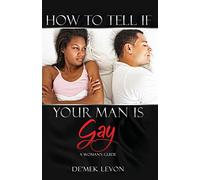 How To Tell If Your Man Is Gay: A Woman's Guide